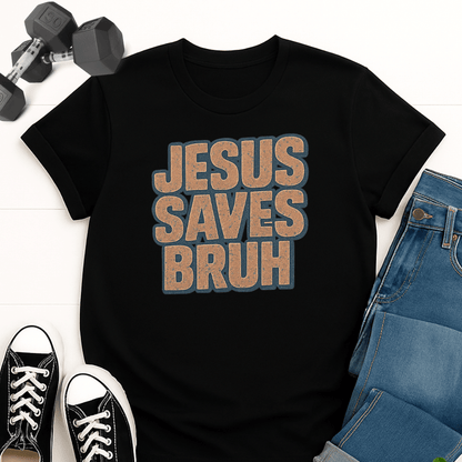Jesus Saves Bruh T-shirt
