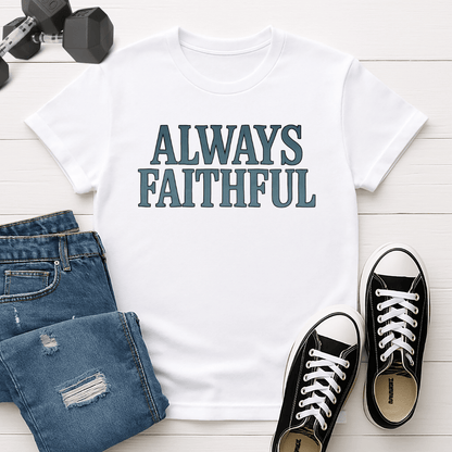 Always Faithful T-Shirt