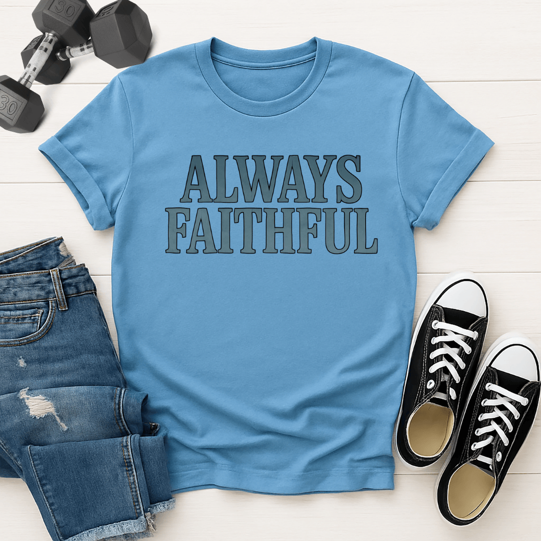 Always Faithful T-Shirt