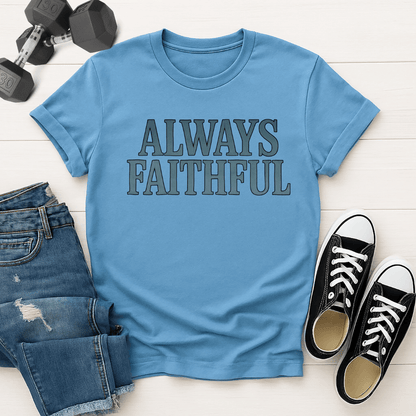Always Faithful T-Shirt