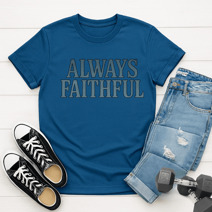 Always Faithful T-Shirt