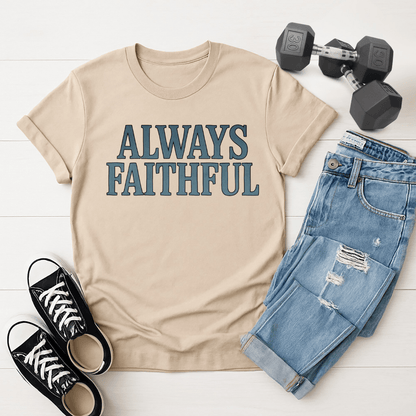 Always Faithful T-Shirt