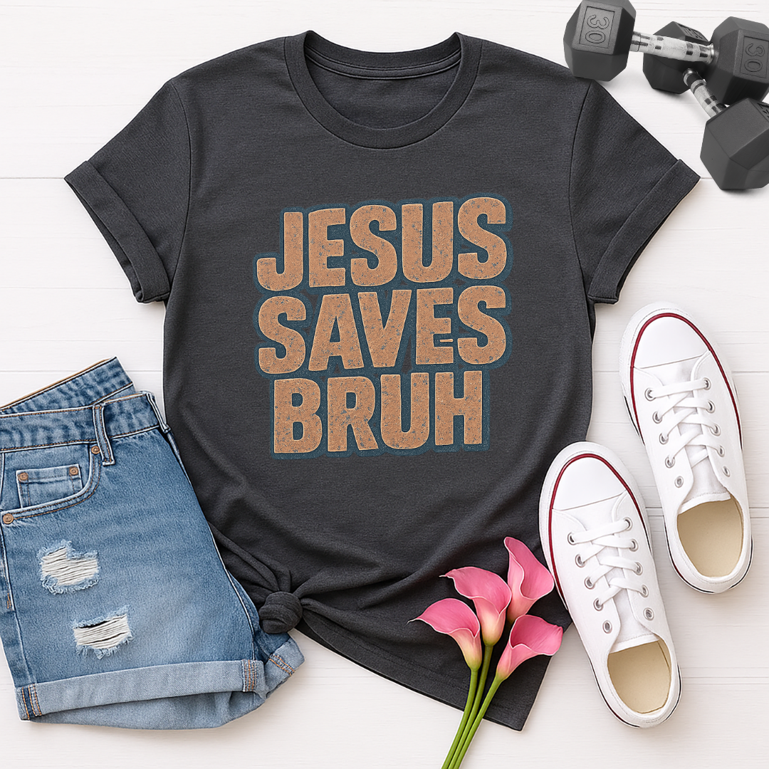 Jesus Saves Bruh T-shirt
