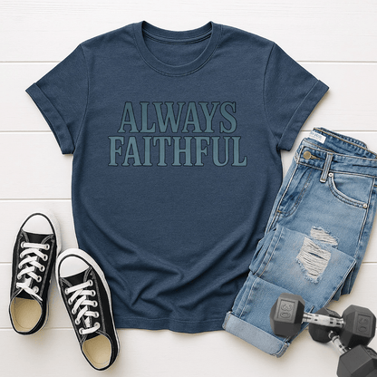 Always Faithful T-Shirt