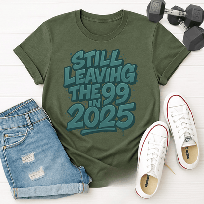 Still Leaving The 99 T-shirt