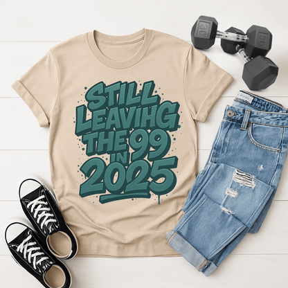 Still Leaving The 99 T-shirt