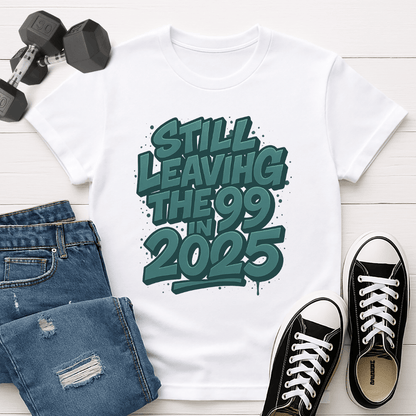 Still Leaving The 99 T-shirt